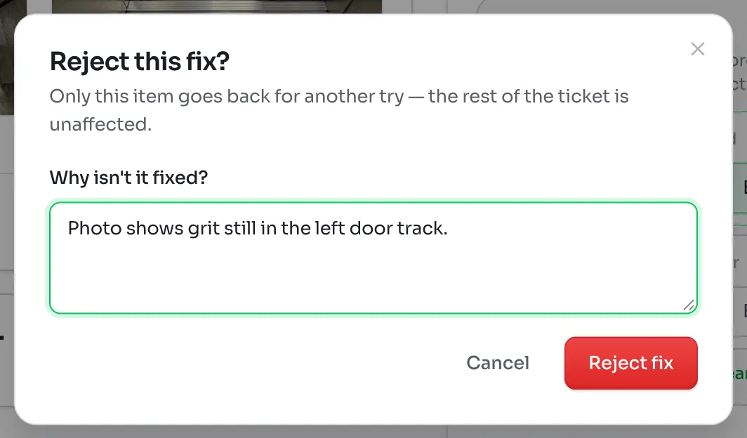 Reject this fix window explaining only this item goes back for another try, with the reason Photo shows grit still in the left door track and a Reject fix button